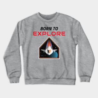 Born to Explore Crewneck Sweatshirt